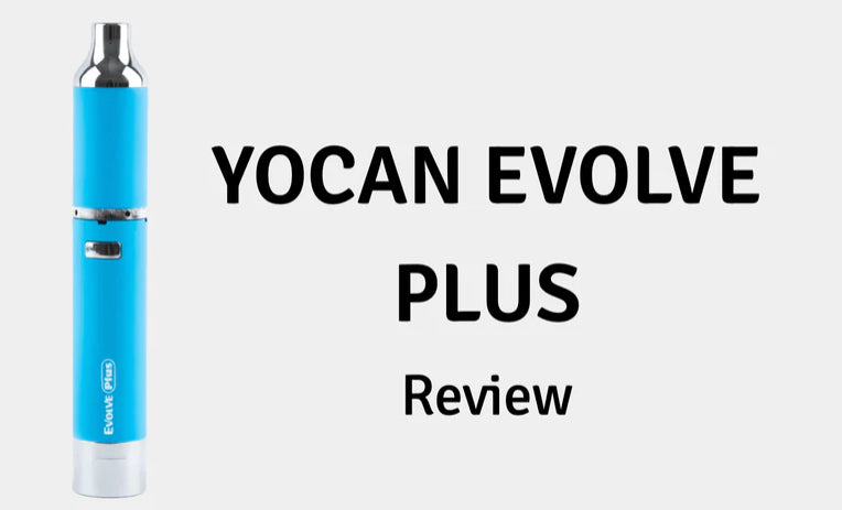 Yocan Evolve Plus Review